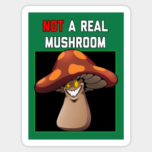 Not a Real Mushroom Sticker